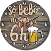 Relógio de Parede Decorativo Só Bebo Depois Das 6